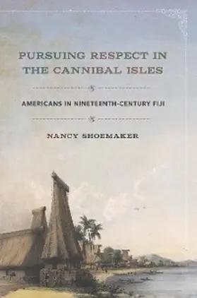 Shoemaker |  Pursuing Respect in the Cannibal Isles | eBook | Sack Fachmedien