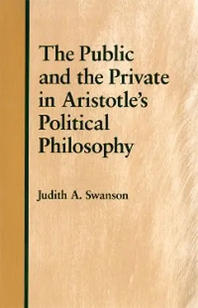 Swanson |  The Public and the Private in Aristotle's Political Philosophy | eBook | Sack Fachmedien