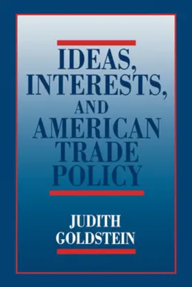 Goldstein |  Ideas, Interests, and American Trade Policy | eBook | Sack Fachmedien