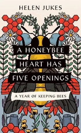 Jukes |  A Honeybee Heart Has Five Openings | eBook | Sack Fachmedien