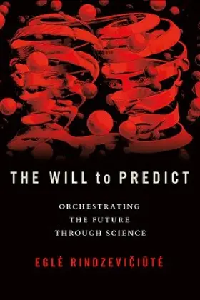 Rindzeviciute |  The Will to Predict | eBook | Sack Fachmedien