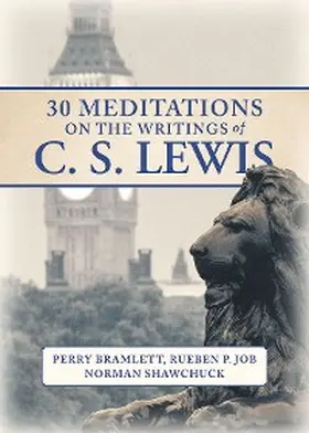 Job / Shawchuck / Bramlett |  30 Meditations on the Writings of C.S. Lewis | eBook | Sack Fachmedien