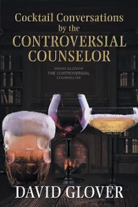 Glover |  Cocktail Conversations by the Controversial Counselor | eBook | Sack Fachmedien