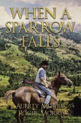 Morris |  When a Sparrow Falls | eBook | Sack Fachmedien