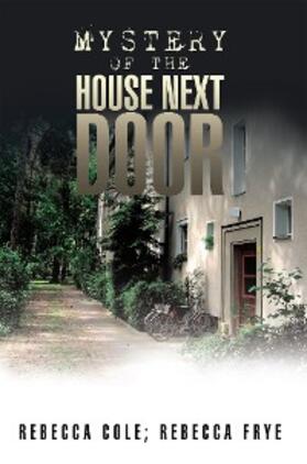 Frye / Cole |  Mystery of the House Next Door | eBook | Sack Fachmedien