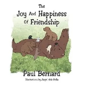 Bernard |  The Joy and Happiness of Friendship | eBook | Sack Fachmedien