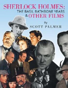 Palmer |  Sherlock Holmes: the Basil Rathbone Years & Other Films | eBook | Sack Fachmedien