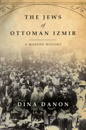 Danon |  The Jews of Ottoman Izmir | eBook | Sack Fachmedien