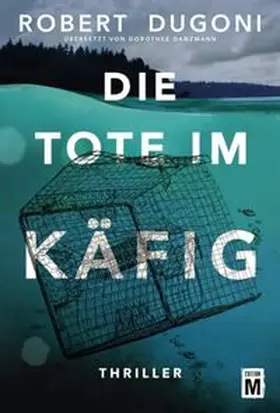 Dugoni |  Die Tote im Käfig | Buch |  Sack Fachmedien