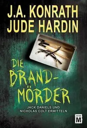 Konrath / Hardin |  Die Brandmörder | Buch |  Sack Fachmedien