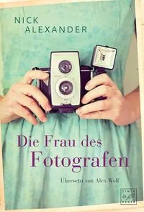 Alexander |  Die Frau des Fotografen | Buch |  Sack Fachmedien