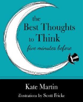 Martin |  The Best Thoughts to Think Five Minutes Before | eBook | Sack Fachmedien