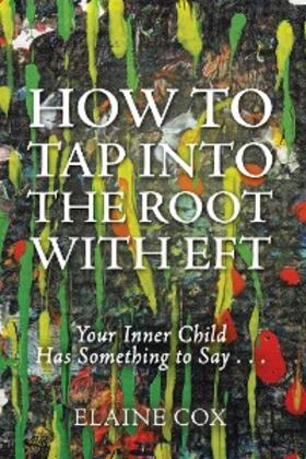 Cox |  How to Tap into the Root with Eft | eBook | Sack Fachmedien