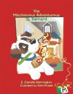 Harrington |  The Mischievous Adventurous St. Bernard | eBook | Sack Fachmedien