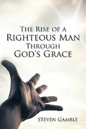 Gamble |  The Rise of a Righteous Man Through God's Grace | eBook | Sack Fachmedien