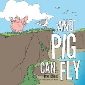 Gambo |  And Pig Can Fly | eBook | Sack Fachmedien