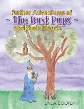 Cooper |  Further Adventures of - the Dust Pups - and Their Friends. | eBook | Sack Fachmedien
