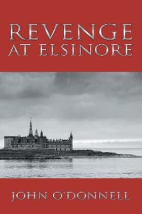 O'Donnell |  Revenge at Elsinore | eBook | Sack Fachmedien