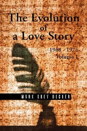 Decker |  The Evolution of a Love Story: 1968-1974, Volume 1 | eBook | Sack Fachmedien