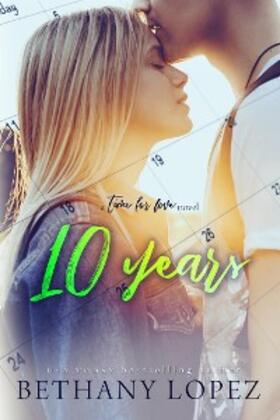 Lopez |  10 Years (Time for Love, book 5) | eBook | Sack Fachmedien