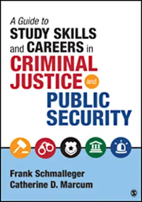Schmalleger / Marcum |  A Guide to Study Skills and Careers in Criminal Justice and Public Security | Buch |  Sack Fachmedien