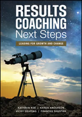 Kee / Anderson / Dearing |  Results Coaching Next Steps | Buch |  Sack Fachmedien