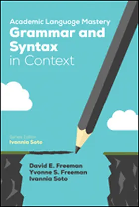 Freeman / Soto |  Academic Language Mastery: Grammar and Syntax in Context | Buch |  Sack Fachmedien