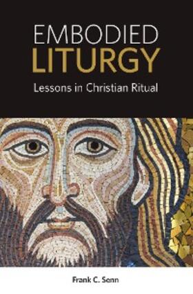 Senn |  Embodied Liturgy | eBook | Sack Fachmedien