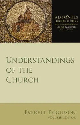 Ferguson / Kalantzis |  Understandings of the Church | eBook | Sack Fachmedien