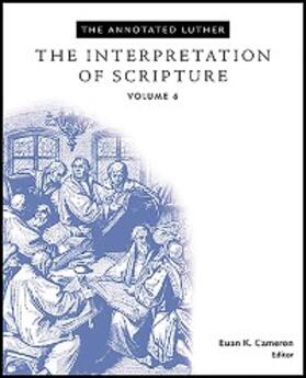 Cameron |  Annotated Luther: The Interpretation of Scripture | eBook | Sack Fachmedien