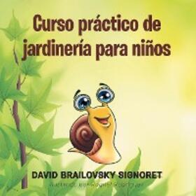 Signoret |  Curso Práctico De Jardinería Para Niños | eBook | Sack Fachmedien