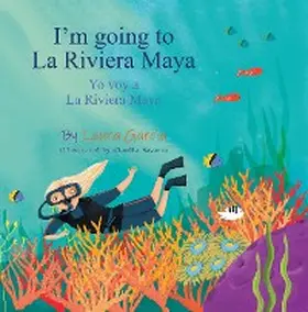 Garcia |  I'm Going to La Riviera Maya Yo Voy a La Riviera Maya | eBook | Sack Fachmedien