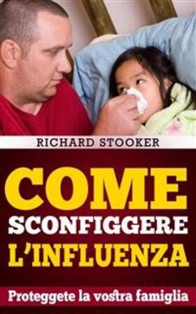 Stooker |  Come Sconfiggere L'Influenza | eBook | Sack Fachmedien