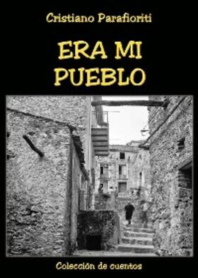 Parafioriti |  Era mi pueblo | eBook | Sack Fachmedien