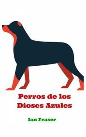 Fraser |  Perros de los Dioses Azules | eBook | Sack Fachmedien