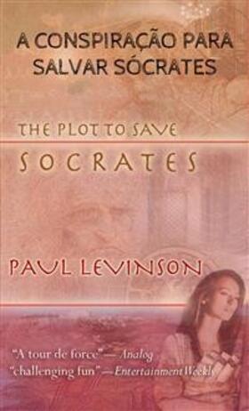 Levinson |  A CONSPIRAÇÃO PARA SALVAR SÓCRATES | eBook | Sack Fachmedien