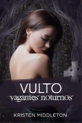 Middleton |  Vulto - Vagantes Noturnos | eBook | Sack Fachmedien