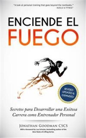 Goodman |  Enciende el Fuego: Secretos para Desarrollar una Exitosa Carrera como Entrenador Personal | eBook | Sack Fachmedien
