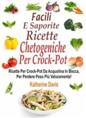 Davis |  Facili e saporite ricette chetogeniche per la crockpot | eBook | Sack Fachmedien