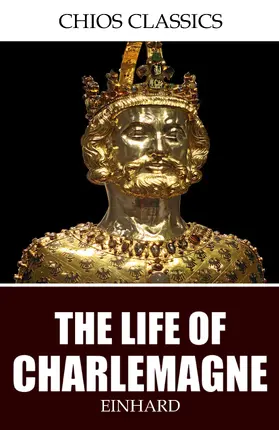 Einhard |  The Life of Charlemagne | eBook | Sack Fachmedien