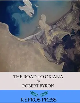 Byron |  The Road to Oxiana | eBook | Sack Fachmedien