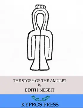 Nesbit |  The Story of the Amulet | eBook | Sack Fachmedien