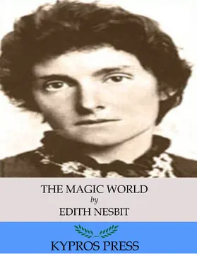 Nesbit |  The Magic World | eBook | Sack Fachmedien
