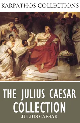 Caesar |  The Complete Julius Caesar Collection | eBook | Sack Fachmedien