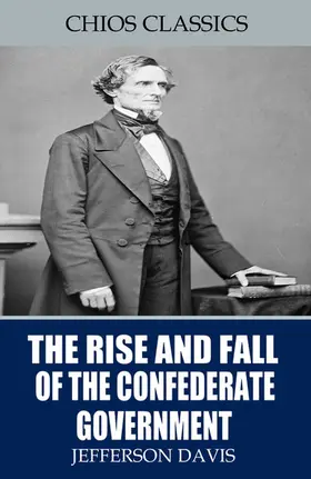 Davis |  The Rise and Fall of the Confederate Government | eBook | Sack Fachmedien