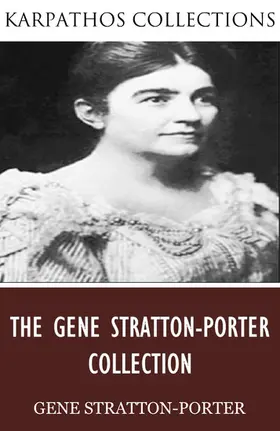 Stratton-Porter |  The Gene Stratton-Porter Collection | eBook | Sack Fachmedien