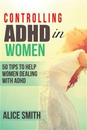 Smith |  Controlling ADHD in Women | eBook | Sack Fachmedien