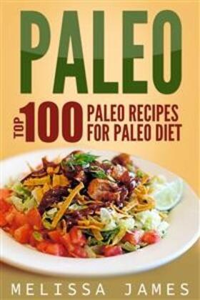James |  Paleo: Top 100 Paleo Recipes For Paleo Diet | eBook | Sack Fachmedien