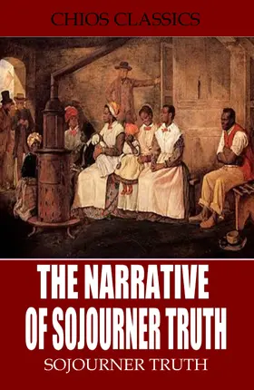 Truth |  The Narrative of Sojourner Truth | eBook | Sack Fachmedien
