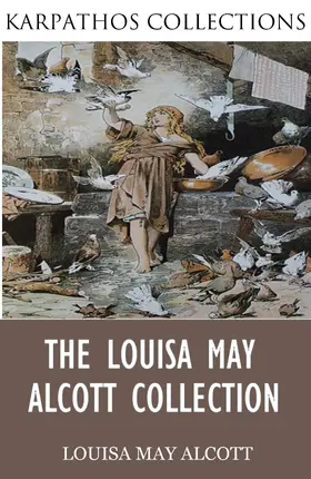 May Alcott |  The Louisa May Alcott Collection | eBook | Sack Fachmedien